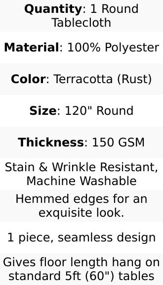 Polyester Round Tablecloth 120" Terracotta (Rust) - Durable & Seamless Table Cover Polyester Round Tablecloth 120" Terracotta (Rust) - Durable & Seamless Table Cover