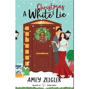 USED-A White Christmas Lie: A Romeo and Juliet meets Cinderella later in life romance (Seasons of Sugar Creek) by Amey Zeigler (Hardcover)
