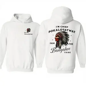 I'm Chief Pokalotatwat From The Tribe Indigenous Native Two Sides Hoodie, Funny Adult Humor Pun Shirt, Unisex Sweater Pullover Tee