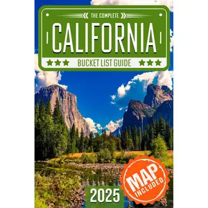 California Bucket List: Set Off on 120 Epic Adventures and Discover Incredible Destinations to Live Out Your Dreams While Creating Unforgettable Memories that Will Last a Lifetime (Map Included) Paperback – August 13, 2024