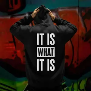 IT IS WHAT IT IS Printed Men's Hoodie