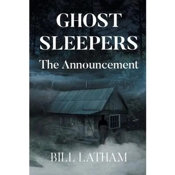 GHOST SLEEPERS: The Announcement - Bill Latham's Children's Literature & Art Mystery Novel, Paperback, 9"h x 6"l x 0.37"w, Crime Spree Investigation Theme, Detective Simms & Abducted Young Girl Plot, Newman Springs