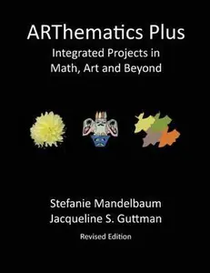 USED-ARThematics Plus: Integrated Projects in Math, Art and Beyond by Guttman, Jacqueline S. (Paperback)