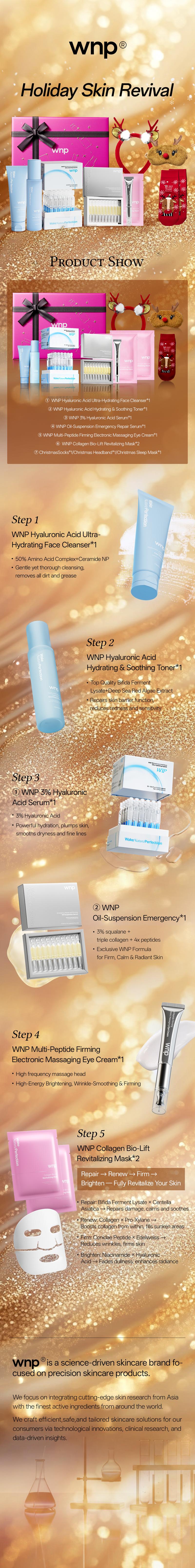 [WNP Official] WNP Holiday Skin Revival | Cleanser + Toner + HA Serum + Oil Serum + Eye Cream + Collagen Mask + Christmas Warm Set | 4D Hyaluronic Acid, Ceramides, Peptides, Centella Asiatica Extract, Collagen | Hydrating Skin | Gift of Choice