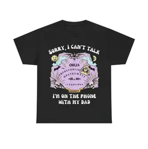 Sorry I Can't Talk I'm On The Phone With Dad T-shirt. Dark Humor T-shirt, Funny Meme SHirt