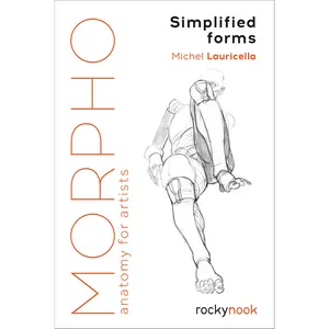 Morpho: Simplified Forms: Anatomy for Artists (Morpho: Anatomy for Artists - Paperback