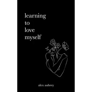 Learning to Love Myself – A Self-Love & Personal Growth Book - Paperback