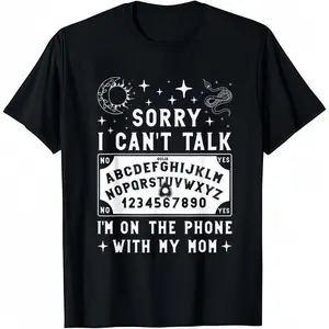 Sorry I Can't Talk I'm On The Phone With My Mom Ouija Board T-Shirt Soft Cotton Crew Neck Short Sleeve Casual Classic Graphic Tee for Men Comfortable Versatile Everyday Wear Black Menswear Stylish Tops Crewneck Shortsleeve Tropical