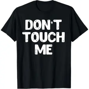Don't Touch Me Shirt Introvert Gift Shirts T-Shirt