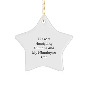 Funny Himalayan Cat Gifts for Men - I Like A Handful Of Humans And My Himalayan Cat Star Ornament - Christmas Unique Gifts from Friends