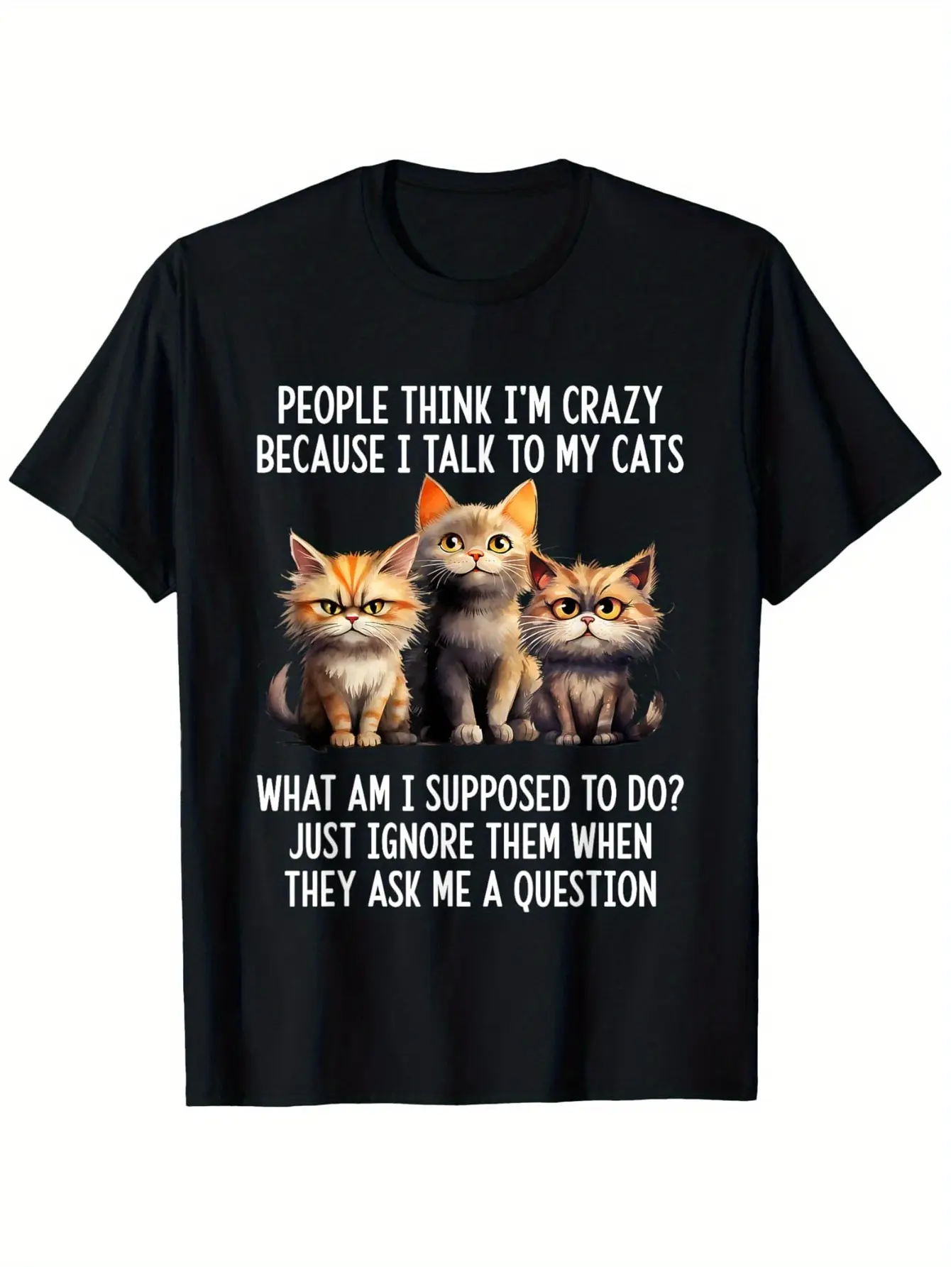 People Think I'm Crazy Because I Talk To My Cats T-Shirt for Men, Soft Fabric, Breathable, Comfortable Short Sleeve Tees Perfect for Gift, S-XXXL