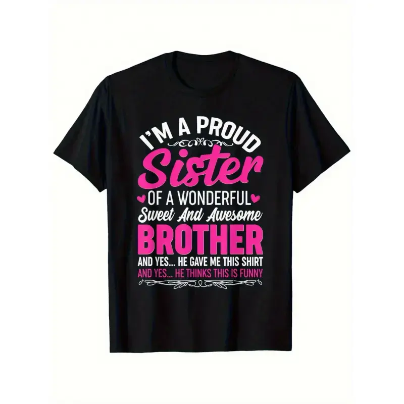 I'M A PROUD Sister T-Shirt - Fun Black Cotton Tee with Bold Pink and White Text, Features Playful Design for Sister Celebrating Her Wonderful Brother - Perfect Gift for Birthdays, Anniversaries or Just to Show Your Love! A312