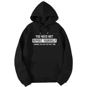You Need Not Repeat Yourself Hoodie – Sarcastic Style for Men & Women, Long Sleeve