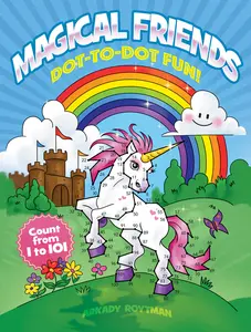 Magical Friends Dot-To-Dot Fun!: Count From 1 To 101