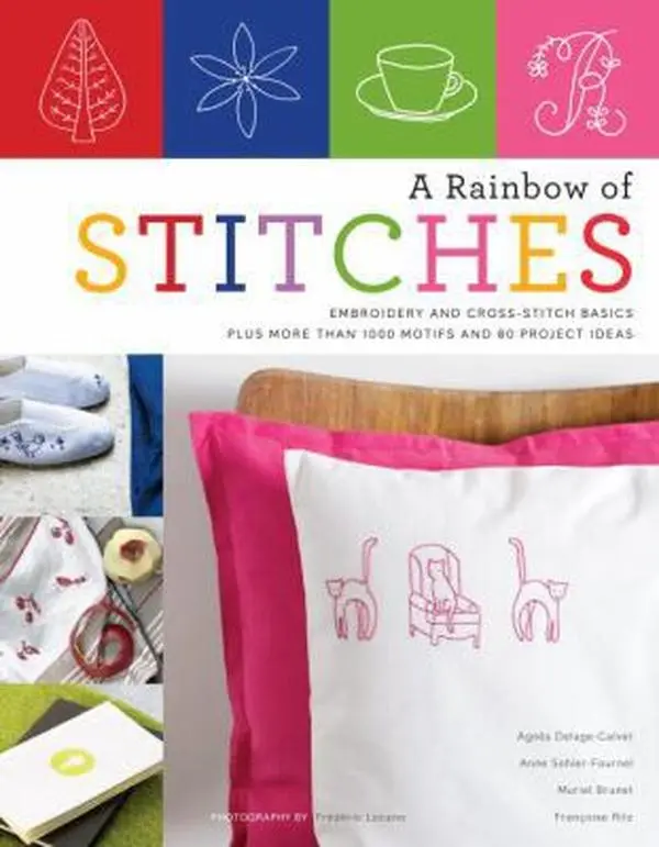 USED Book - A Rainbow of Stitches: Embroidery and Cross-Stitch Basics Plus More Than 1,000 Motifs and 80 Project Ideas by Agnes Delage-Calvet (Paperback) - english, Craft Ideas, Handicraft