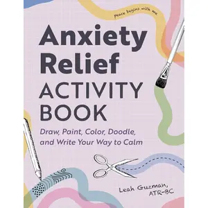 Anxiety Relief Activity Book: 50 Therapist-Designed Art Prompts for Anxiety Paperback – December 26, 2023