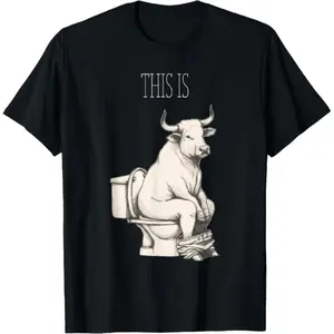 100% Cotton This is Bull Sh!t, a bull sat on the toilet, funny T-Shirt