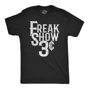 Mens Funny T Shirts Freak Show 3 Cents Sarcastic Circus Graphic Novelty Tee for Men Mens Funny T Shirts Cool Vintage Fashion T-Shirt Gift Classic Menswear Funny Sarcastic Short Sleeve Novelty Tees for Guys Black -