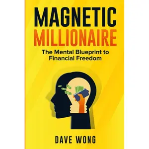 Magnetic Millionaire: The Mental Blueprint to Financial Freedom Paperback – May 8, 2024