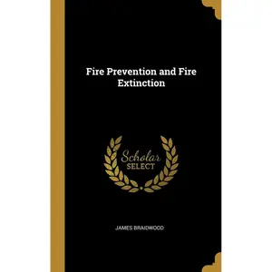 Fire Prevention and Fire Extinction Hardcover – March 5, 2019