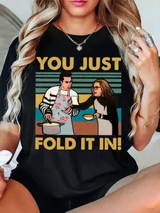 You Just Fold It In t shirt, David Rose Moira Rose Shirt, Family Dinner TV Show, Schitt's Creek Shirt, Gift Novelty Graphic T Shirt funny tshirt Undershirts Tees Casual Streetwear Classic Plain Men's Women Cotton Moisture Wicking Short Sleeve Crew Neck