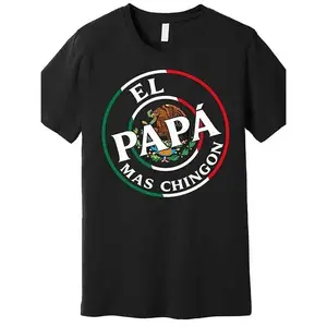 Father's Day El Papa Mas Chingon Funny Mexican Dad Premium T-shirt Funny men short sleeve graphic T-shirt series black huggy Oversized Fitted