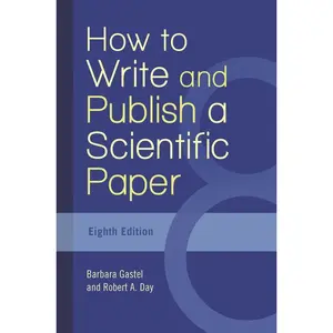 USED-How to Write and Publish a Scientific Paper by Gastel, Barbara (Paperback)