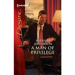 USED-A Man of Privilege by Sarah M. Anderson (Unknown)