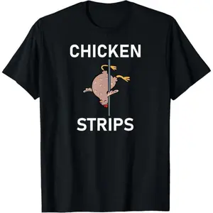 Chicken Strips Pun, Funny, Jokes, Sarcastic, Life Quotes T-Shirt