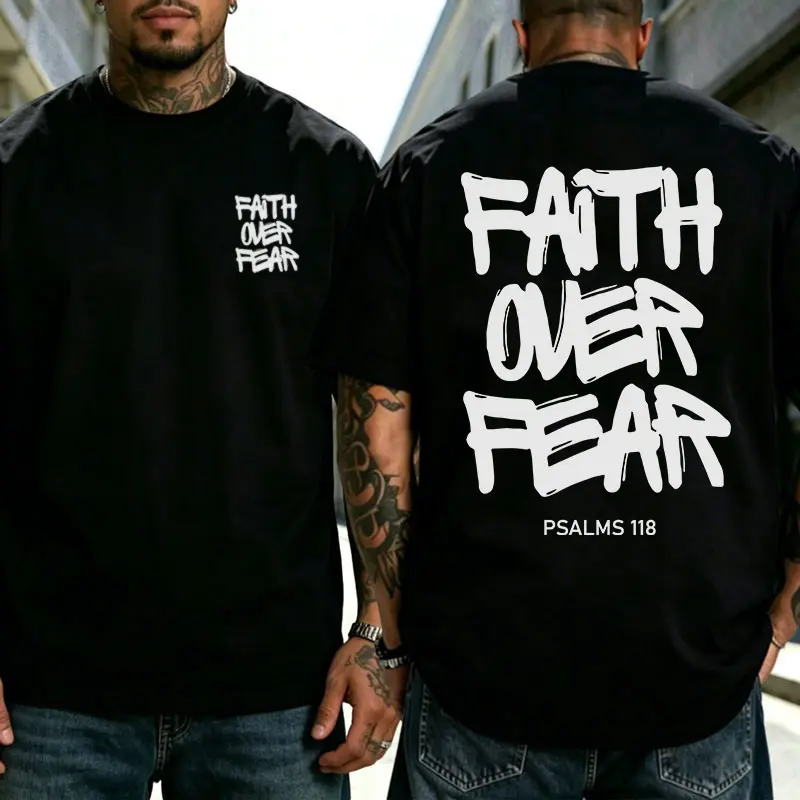 Men’s "Faith Over Fear" Psalm 118 Double-Sided Print Cotton Graphic Tee, Crew Neck Short-Sleeve Casual Soft Top, Front Chest Small Letters, Back Large Graffiti Letters, Christian Faith Streetwear, Color-Retention Religious Gift (Do Not Bleach)