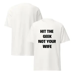 HIT THE GEEK NOT YOUR BITCH-t shirt