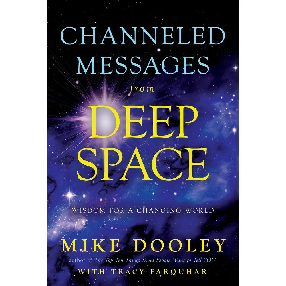 USED-Channeled Messages from Deep Space: Wisdom for a Changing World by Dooley, Mike (Paperback)