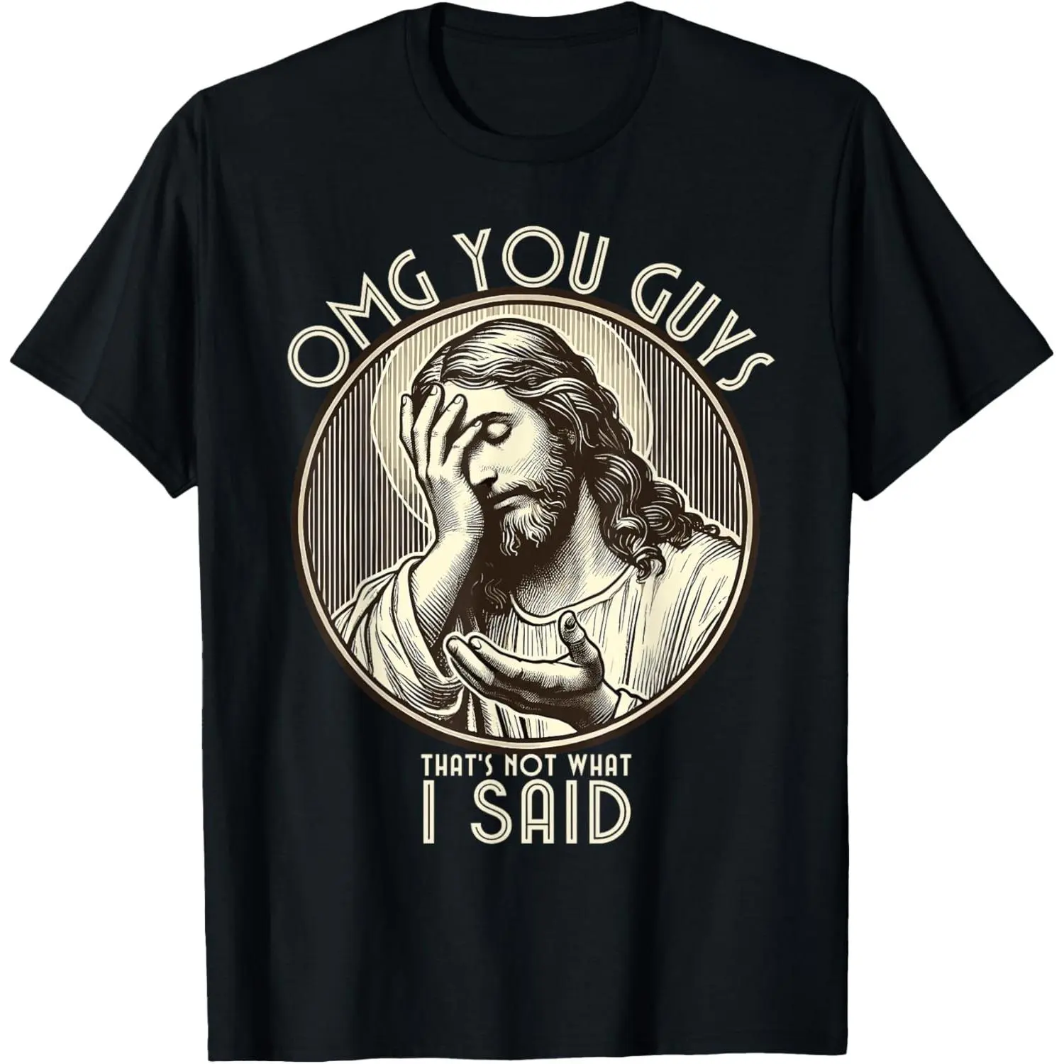 Cotton Graphic Tees Streetwear Gifts OMG You Guys I Never Said That Shirt Funny Sarcastic Quote T-Shirt