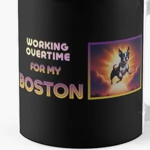 Working Overtime for My Boston Terrier – Funny Boston Terrier Dog Lover Design on Black Mug- Lead & BPA-Free - Dishwasher & Microwave Safe - Funny Dog Gift
