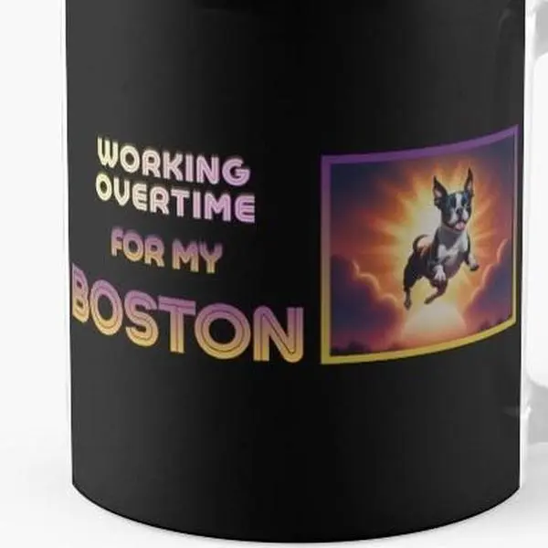 Bossie Brand Apparel Glossy Sturdy Ceramic Boston Terrier Coffee Mug - "Working Overtime for My Boston Terrier" Funny Black Design, Lead-BPA-Free, Dishwasher-Microwave Safe, Reusable Drink Cup for Dog Lovers' Birthday Gifting