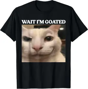 100% CottonWait I'm Goated Cat Silly Funny Cat Meme Men Women Graphic T-Shirt