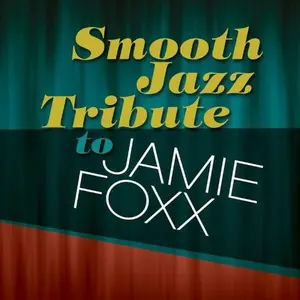 Smooth Jazz Tribute - Smooth Jazz Tribute to Jamie Foxx  [COMPACT DISC - CD]