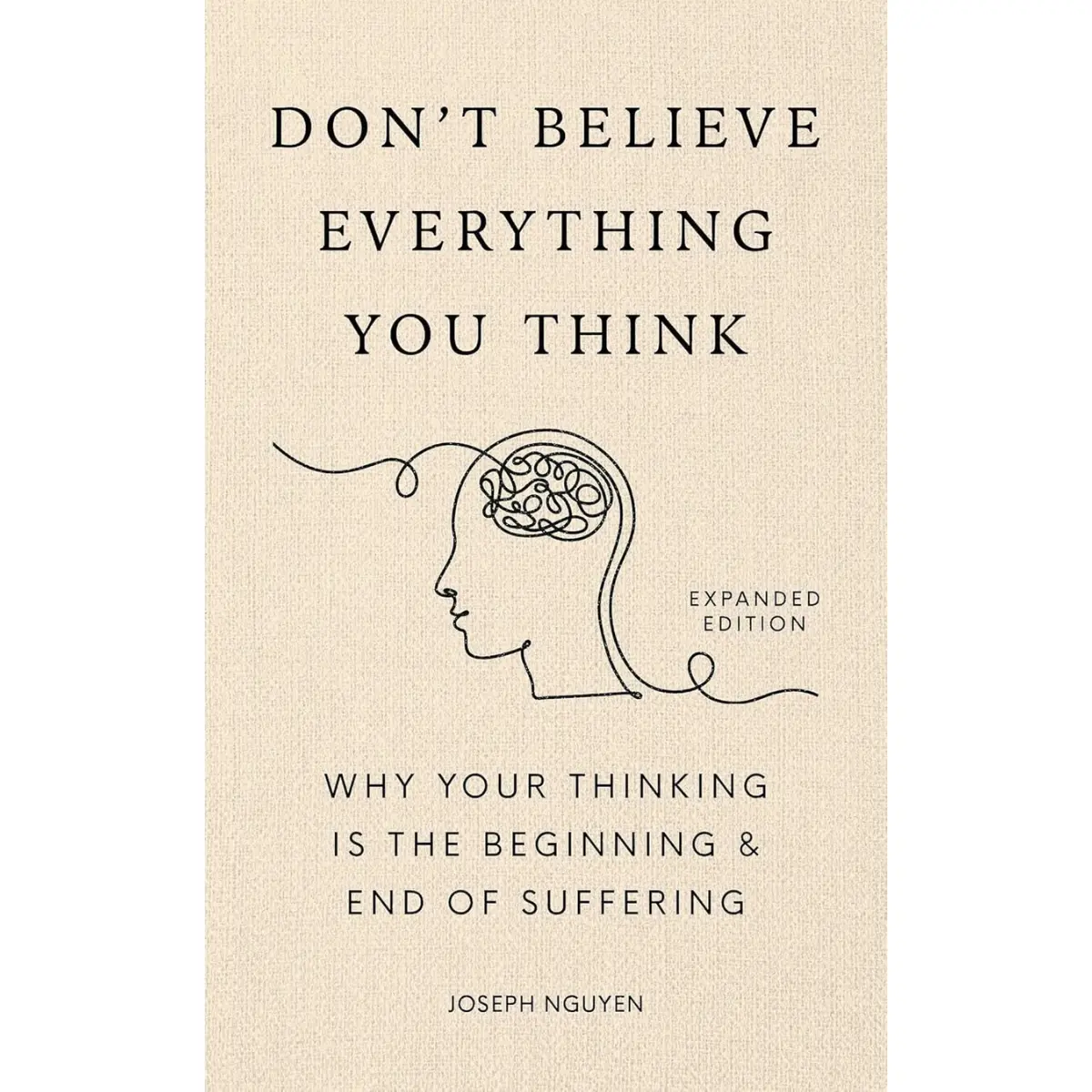 Don’t Believe Everything You Think – Break Free from Overthinking - Hardcover
