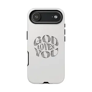 God Loves You Tough Phone Case — Protective Tough Phone Cover