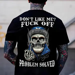Edgy Attitude T - shirt: "Don't Like Me? Fuck Off Problem Solved" Skull Graphic.