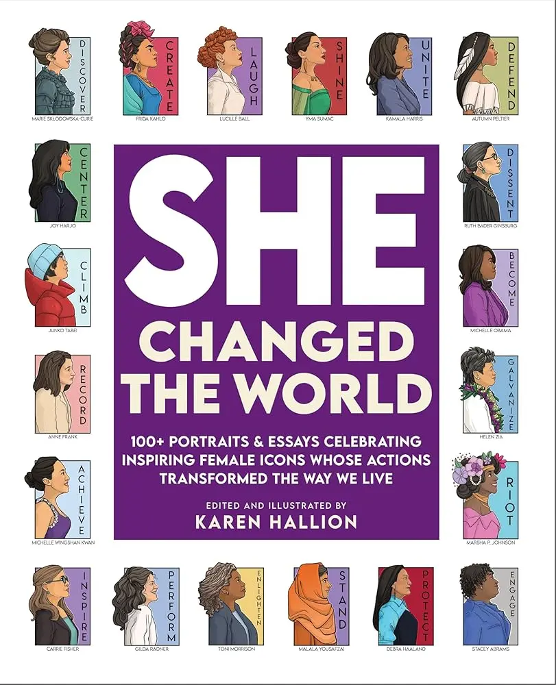 She Changed the World: Modern Design Children's Humanities & Social Sciences Book - 100+ Portraits & Essays, Stunning Artwork of Karen Hallion, Celebration of Women's Impact for Girls to Challenge Societal Norms via Collaboration of Many Voices