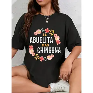 100% Cotton La Abuelita Mas Chingona Spanish Granny Grandma Floral T-Shirt