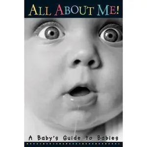 USED-All About Me!: A Baby's Guide to Babies by David Salariya (Unknown)
