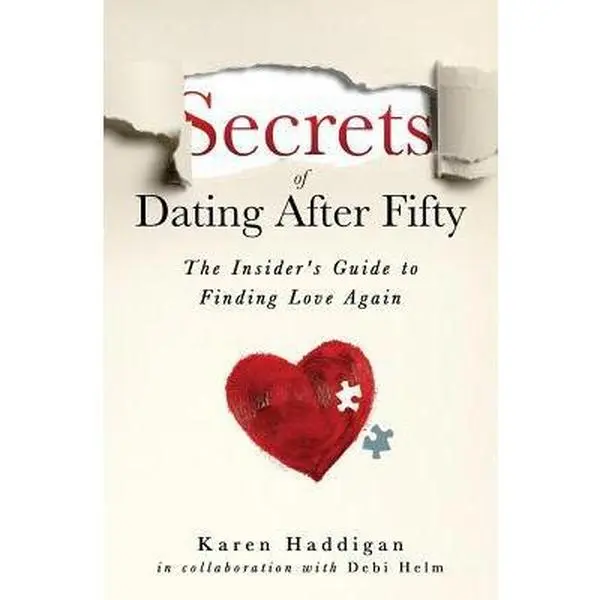 USED-Secrets of Dating After Fifty: The Insider's Guide to Finding Love Again by Haddigan, Karen (Paperback)