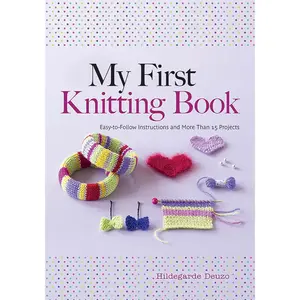 My First Knitting Book: Easy-to-Follow Instructions and More Than 15 Projects (Dover Crafts: Knitting) Paperback – Illustrated, July 20, 2016