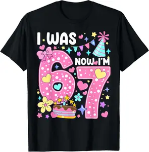 100% Cotton7 Year Old Birthday I was 6 Now I'm 7 67 Meme T-Shirt