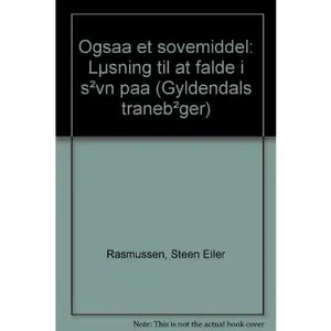 USED-Ogsaa et sovemiddel: Læsning til at falde i søvn paa (Gyldendals tranebøger) (Danish Edition) by Steen Eiler Rasmussen (Unknown)
