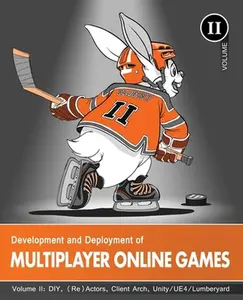 USED-Development and Deployment of Multiplayer Online Games, Vol. II: DIY, (Re)Actors, Client Arch., Unity/UE4/ Lumberyard/Urho3D by Hare, 'No Bugs' (Paperback)