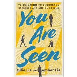 You Are Seen: 90 Devotions to Encourage Stressed and Anxious Teens: A Teen Devotional -- Ollie Lia, Paperback
