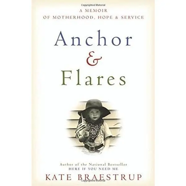 USED-Anchor and Flares: A Memoir of Motherhood, Hope, and Service by Kate Braestrup (Hardcover)